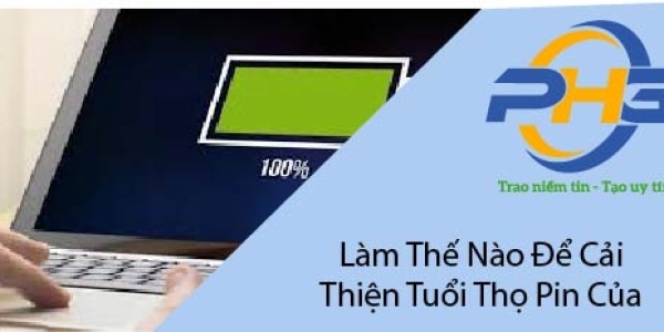 Làm Thế Nào Để Cải Thiện Tuổi Thọ Pin Của Laptop