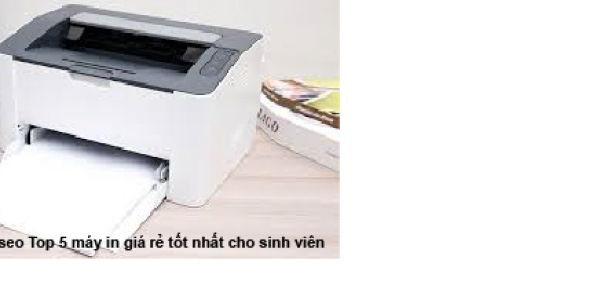  Top 5 máy in giá rẻ tốt nhất cho sinh viên 