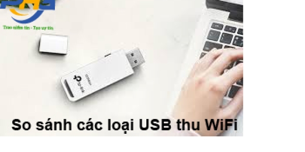 So sánh các loại USB thu WiFi: Có cần phải đầu tư vào USB thu WiFi cao cấp không? 