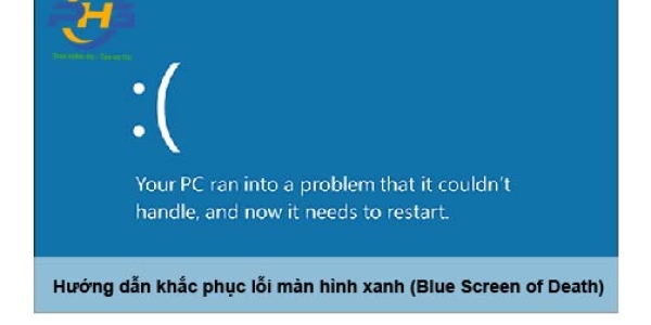 Hướng dẫn khắc phục lỗi màn hình xanh (Blue Screen of Death)