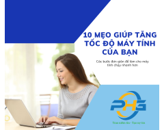 10 Mẹo Giúp Tăng Tốc Độ Máy Tính Của Bạn
