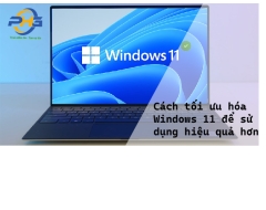 Windows 11 để sử dụng hiệu quả hơn