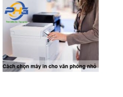 Cách chọn máy in cho văn phòng nhỏ