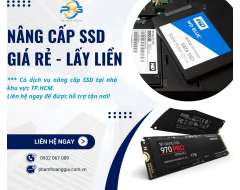 Dịch Vụ Nâng Cấp Ổ Cứng SSD Giá Rẻ Lấy Liền 