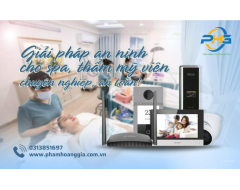Giải Pháp An Ninh Toàn Diện Cho Spa và Thẩm Mỹ Viện Từ Công Ty TNHH Phạm Hoàng Gia 