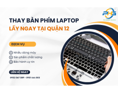 Thay bàn phím Laptop lấy ngay, giá rẻ tại Quận 12 
