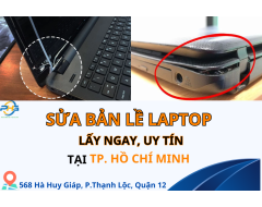 Sửa Chửa Bản Lề Laptop Uy Tín Tại TP.HCM