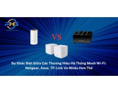 Sự Khác Biệt Giữa Các Thương Hiệu Hệ Thống Mesh Wi-Fi: Netgear, Asus, TP-Link Và Nhiều Hơn Thế